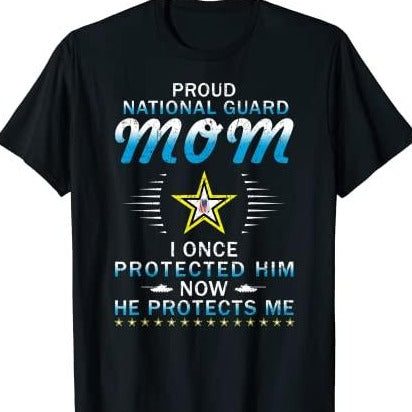 Proud National Guard Mom I Protected Him T-Shirt
