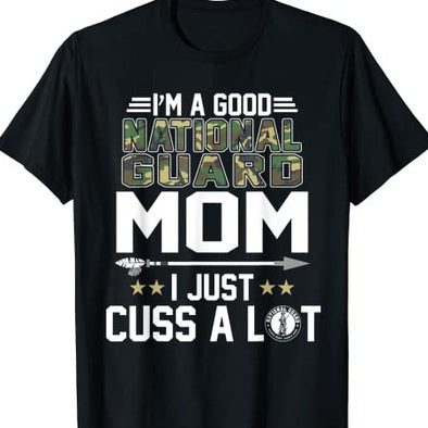 I'm A Good National Guard Mom T-Shirt