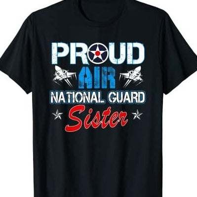 Proud Air National Guard Sister T-Shirt