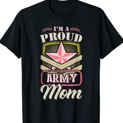 I'm A Proud Army Mom T Shirt