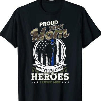 Army Mom I Raised Mine T-Shirt