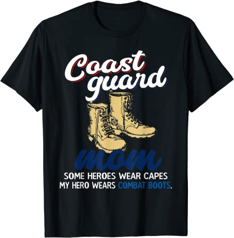 Proud Coast Guard Mom T-Shirt Combat Boots