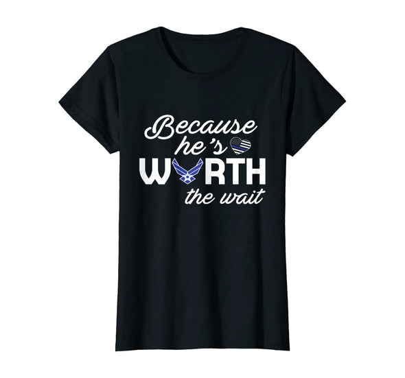 Worth the Wait Air Force Wife Girlfriend T-shirts