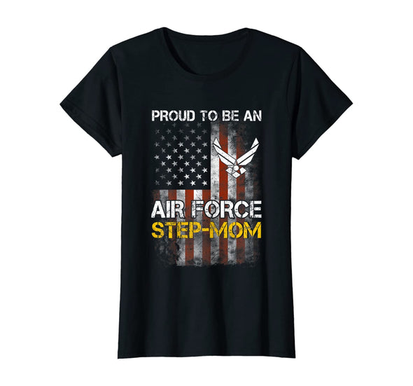 Proud to be Air Force Step-Mom T-shirts