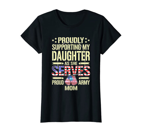 Supporting My Daughter Army Mom T-shirts – MotherProud