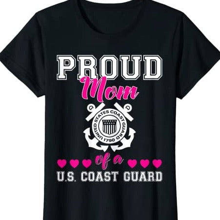 Proud Mom of A US Coast Guard T-Shirt