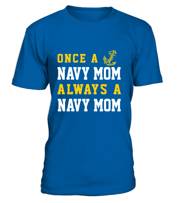 Navy Mom Once Always T-shirts - MotherProud