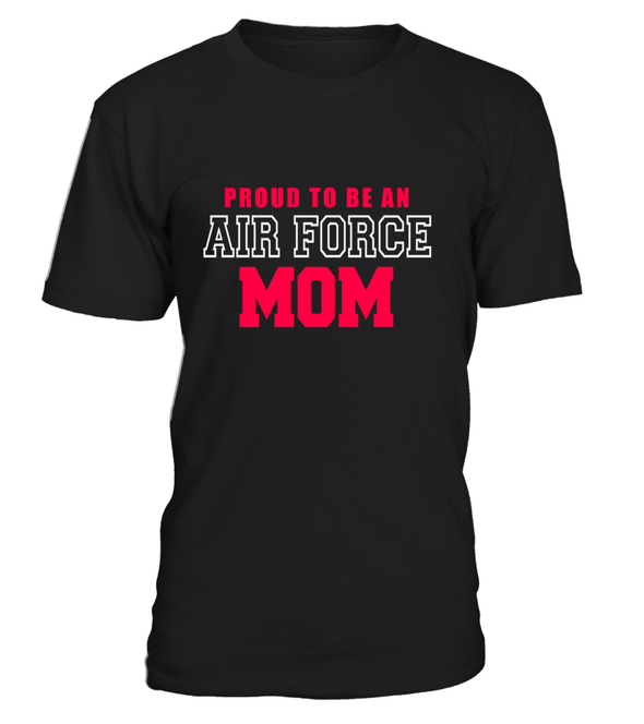 Proud To Be Air Force Mom T-shirts - MotherProud