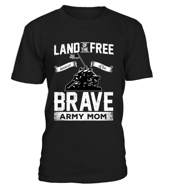 Army Mom Land Of The Brave T-shirts - MotherProud