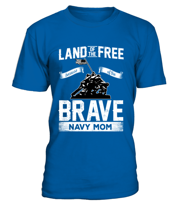 Navy Mom Land Of The Brave T-shirts - MotherProud