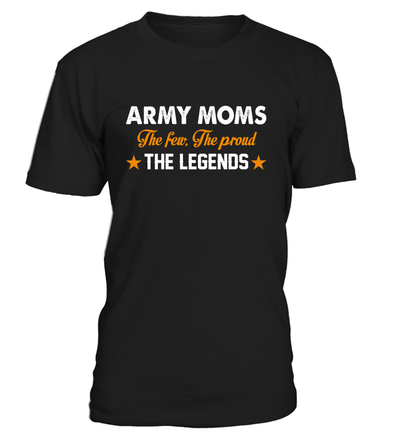 Army Mom The Few The Proud The Legend - MotherProud