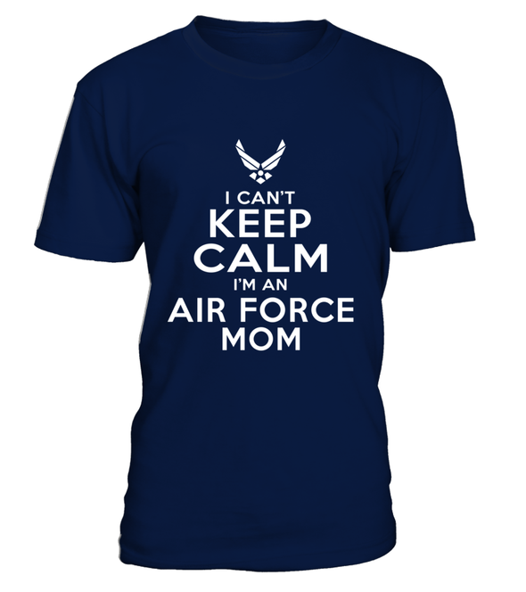 Can't Keep Calm I'm An Air Force Mom T-shirts - MotherProud