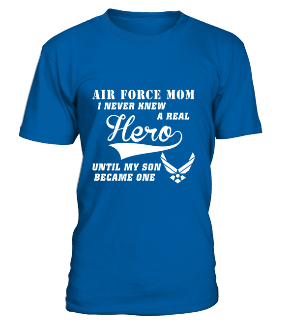 Air Force Mom A Real Hero T-shirts - MotherProud