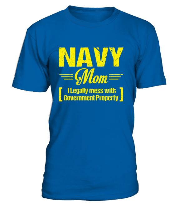 Navy Mom Legally Mess T-shirts - MotherProud