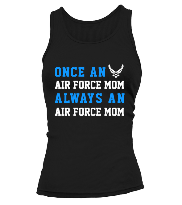 Air Force Mom Once Always T-shirts - MotherProud