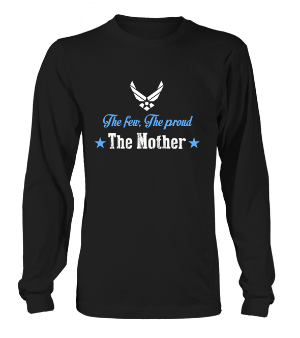 Air Force Mom The Few Proud T-shirts - MotherProud