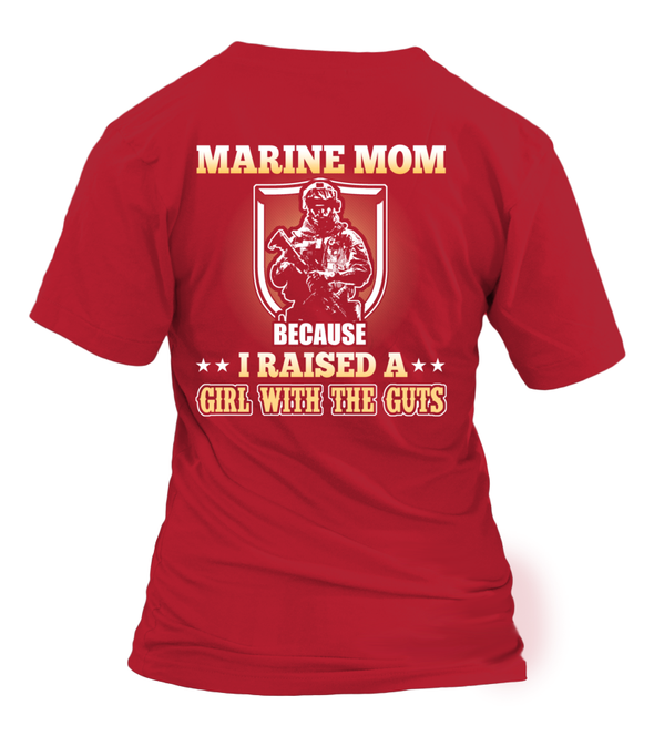 Marine Mom Raised A Girl With The Guts T-shirts - MotherProud