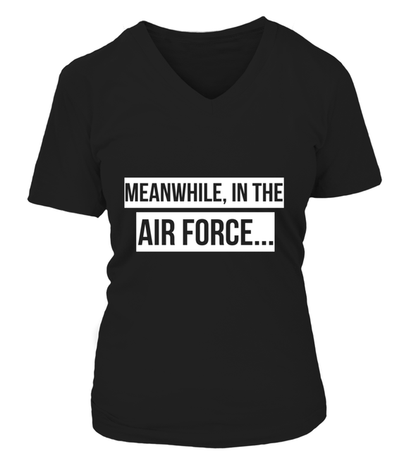 Air Force Meanwhile T-shirts - MotherProud
