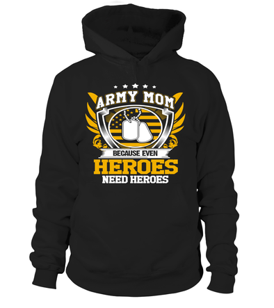 Army Mom Heroes Need Heroes T-shirts - MotherProud