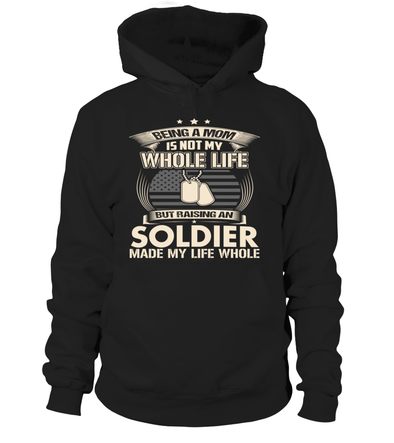 Army Mom Made Life Whole T-shirts - MotherProud