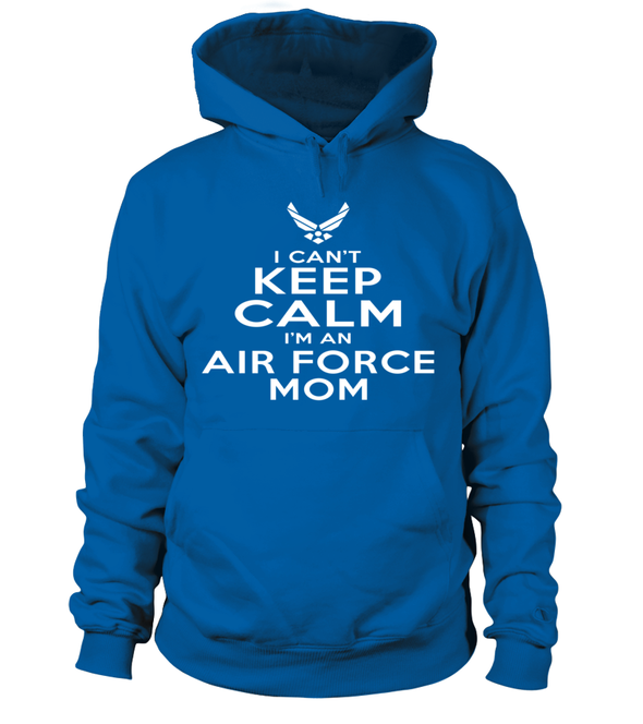 Can't Keep Calm I'm An Air Force Mom T-shirts - MotherProud
