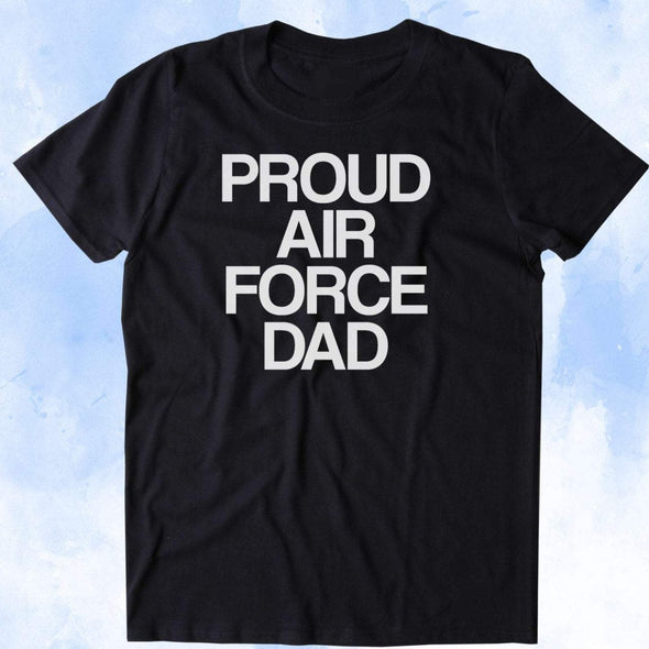 Proud Air Force Dad Shirt