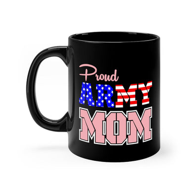 Proud Army Mom 11oz Black Mug