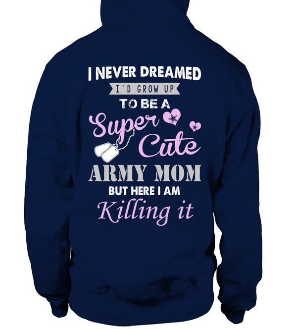 Never Dreamed To Be A Super Cute Army Mom - MotherProud