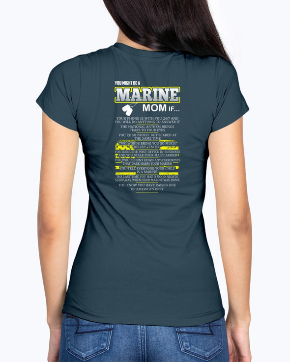 You Might Be A Marine Mom T-shirts