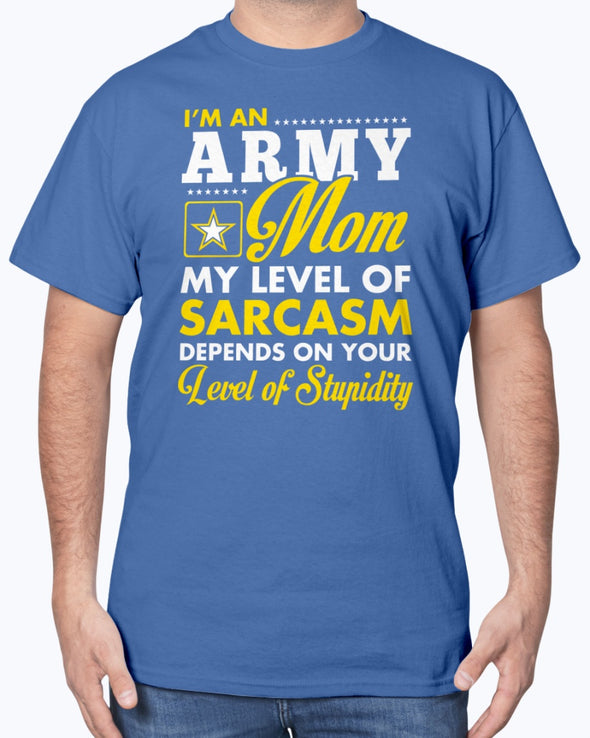 US Army Mom Sarcasm T-shirts