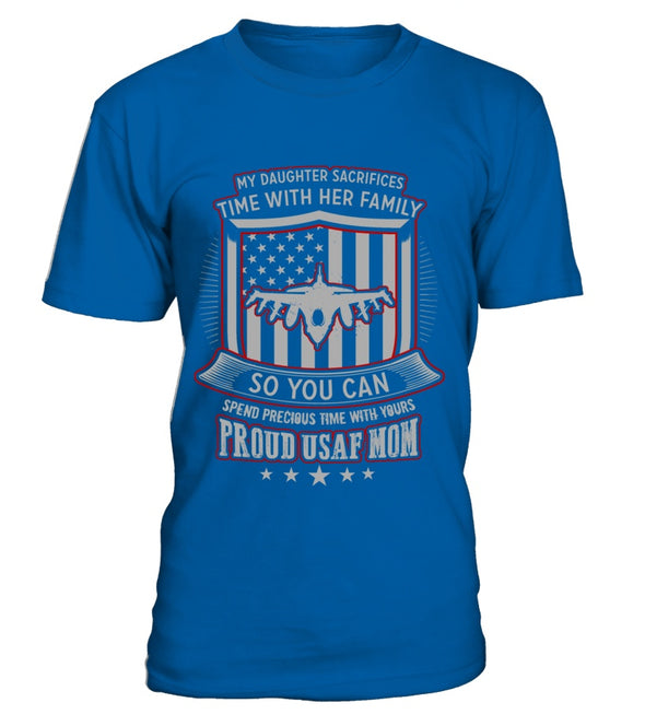 Air Force Mom Daughter Sacrifices T-shirts - MotherProud
