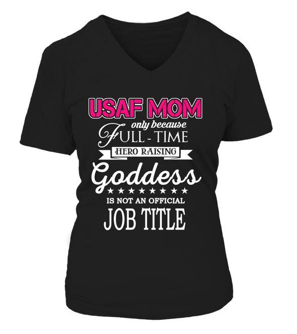 Air Force Mom Full-time Goddess T-shirts - MotherProud