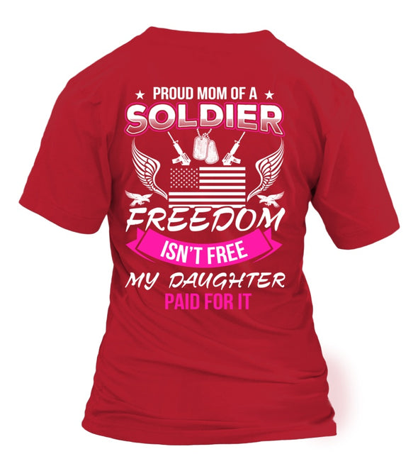 Army Mom Freedom Isn't Free Daughter T-shirts - MotherProud