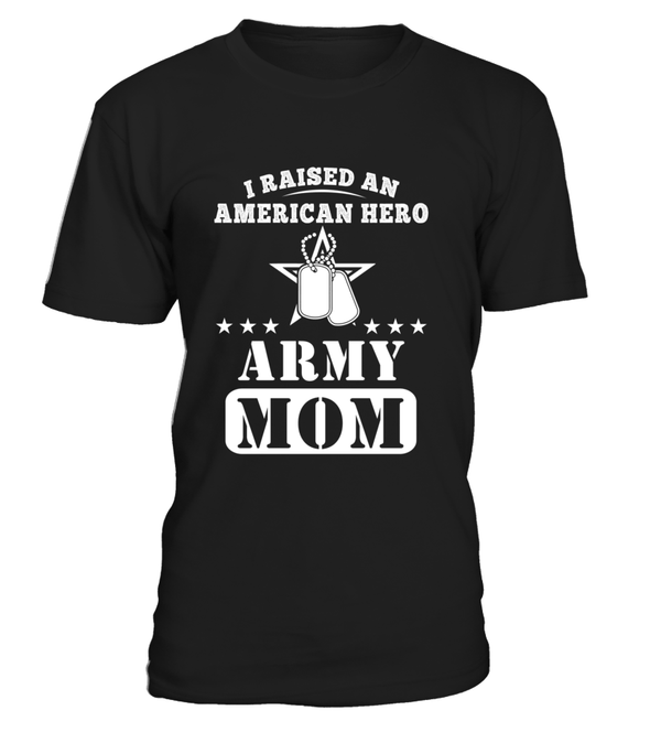 Army Mom Raised American Hero T-shirts - MotherProud