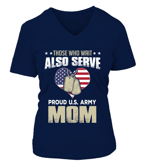 Army Moms Also Serve T-shirts - MotherProud