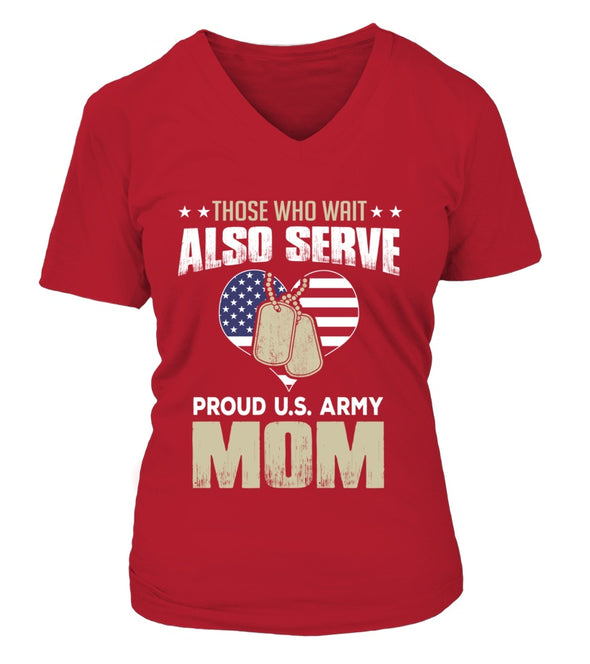 Army Moms Also Serve T-shirts - MotherProud