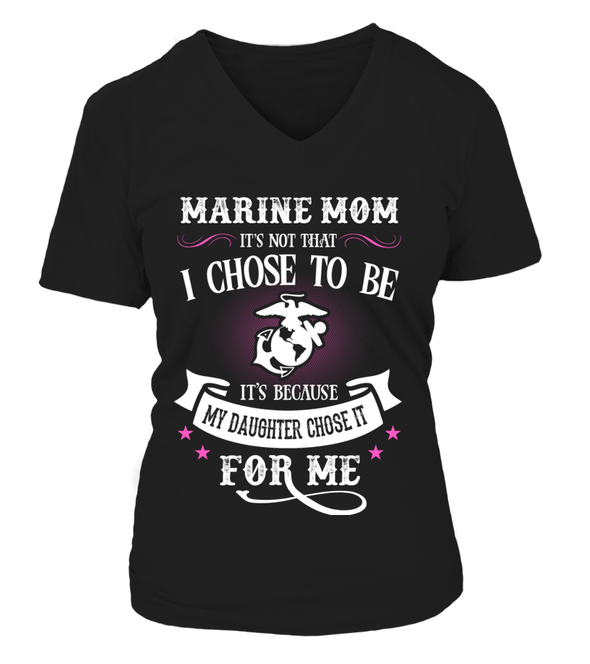 Marine Mom Daughter Chose To Be T-shirts - MotherProud