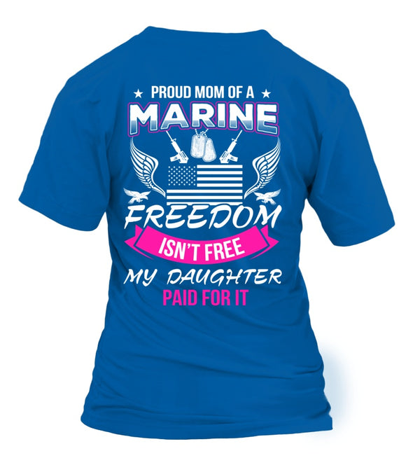 Marine Mom Freedom Isn't Free Daughter T-shirts - MotherProud