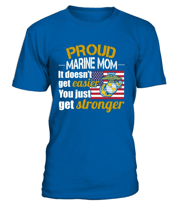 Marine Mom Get Stronger T-shirts - MotherProud