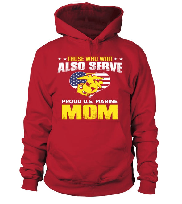 Marine Moms Also Serve T-shirts - MotherProud