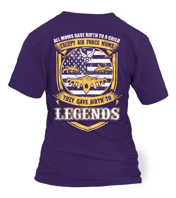 Air Force Moms Gave Birth To Legends T-shirts - MotherProud