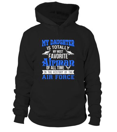 My Daughter Is My Most Favorite Airman T-shirts - MotherProud